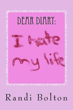 portada dear diary: i hate my life (en Inglés)