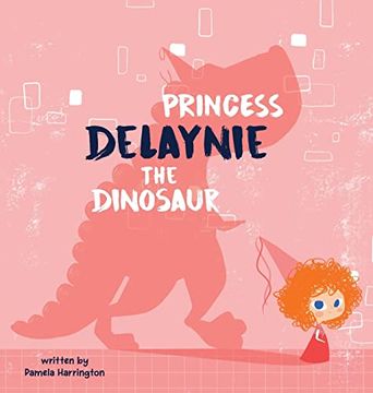 portada Princess Delaynie the Dinosaur (in English)