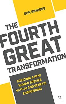 portada The Fourth Great Transformation: Creating a new Human Species With ai and Genetic Engineering (in English)