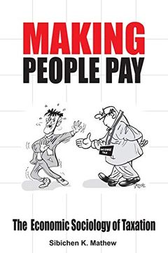 portada Making People Pay: The Economic Sociology of Taxation (en Inglés)