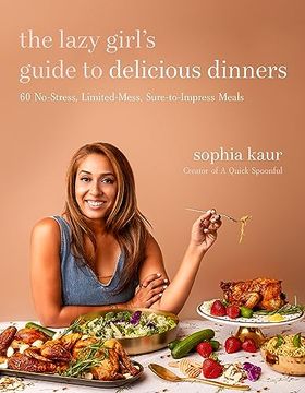 portada The Lazy Girl’S Guide to Delicious Dinners: 60 No-Stress, Limited-Mess, Sure-To-Impress Meals (in English)