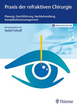 portada Praxis der Refraktiven Chirurgie: Planung, Durchführung, Nachbehandlung, Komplikationsmanagement (en Alemán)