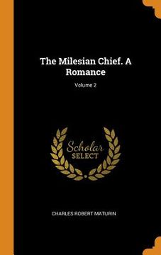 portada The Milesian Chief. A Romance; Volume 2 (en Inglés)