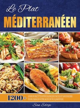 portada Le Plat Méditerranéen: 1200+ Jours De Recettes Hypocaloriques Faciles Et Savoureuses Pour Changer Votre Mode De Vie Alimentaire (in French)