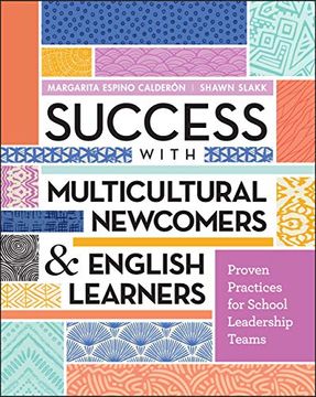 portada Success With Multicultural Newcomers & English Learners: Proven Practices for School Leadership Teams (en Inglés)