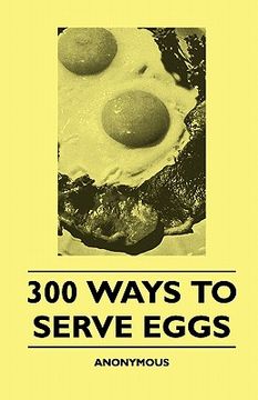 portada 300 ways to serve eggs (en Inglés)