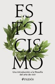 portada Estoicismo: Una Introducción a la Filosofía del Arte de Vivir / Stoicism