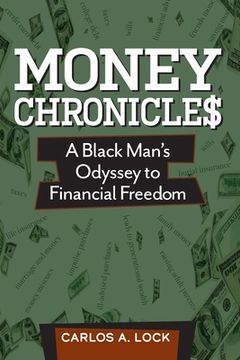 portada Money Chronicle$: A Black Man's Odyssey to Financial Freedom (en Inglés)