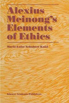 portada Alexius Meinong’s Elements of Ethics: with Translation of the Fragment Ethische Bausteine