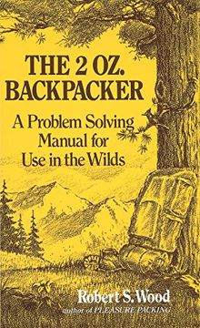 portada The 2 oz. Backpacker: A Problem Solving Manual for use in the Wilds (in English)