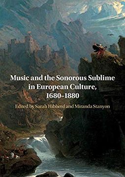 portada Music and the Sonorous Sublime in European Culture, 1680-1880 (en Inglés)