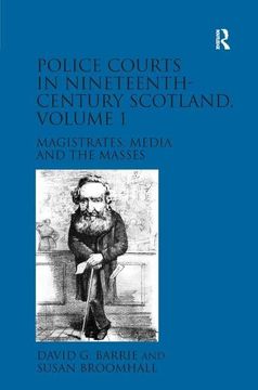 portada Police Courts in Nineteenth-Century Scotland, Volume 1: Magistrates, Media and the Masses (en Inglés)