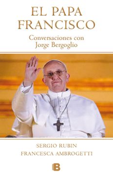 portada Papa Francisco: Conversaciones con Jorge Bergoglio