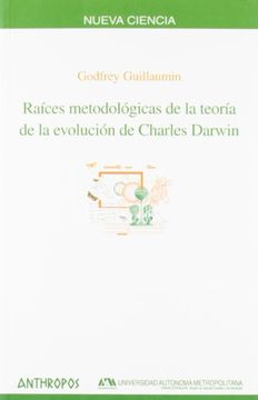 portada Raíces Metodológicas de la Teoría de la Evolución de Charles Darwin