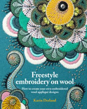 portada Freestyle Embroidery on Wool: How to Create Your own Embroidered Wool Appliqué Designs 