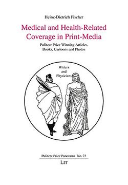 portada Medical and Health-Related Coverage in Print-Media: Pulitzer Prize Winning Articles, Books, Cartoons and Photos (Pulitzer Prize Panorama)