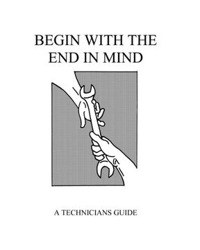 portada Begin With The End In Mind: A Technicians Guide