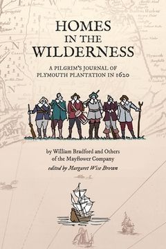 portada Homes in the Wilderness: A Pilgrim's Journal of Plymouth Plantation in 1620 (en Inglés)