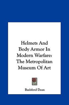 portada helmets and body armor in modern warfare: the metropolitan museum of art (en Inglés)