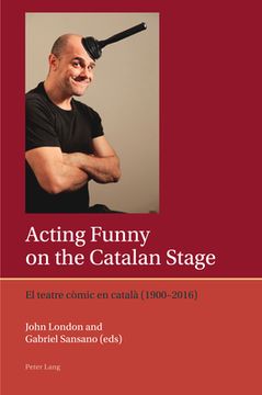 portada Acting Funny on the Catalan Stage: El teatre còmic en català (1900-2016) (in English)