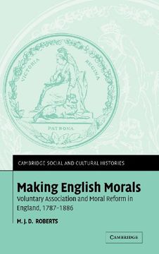 portada Making English Morals: Voluntary Association and Moral Reform in England, 1787-1886 (Cambridge Social and Cultural Histories) 