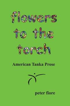 portada flowers to the torch: American Tanka Prose (en Inglés)