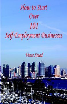 portada how to start over 101 self-employment businesses (en Inglés)