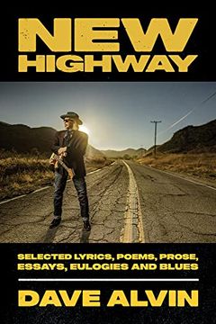 portada New Highway: Selected Lyrics, Poems, Prose, Essays, Eulogies and Blues (en Inglés)