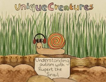 portada Understanding autism with Rupert the Snail: Unique Creatures (en Inglés)