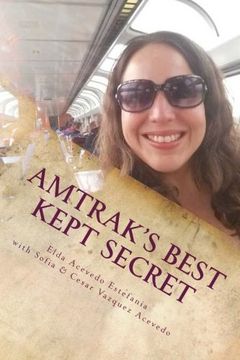 portada Amtrak's Best Kept Secret:: A guide to traveling the U.S.A. with a Rail Pass