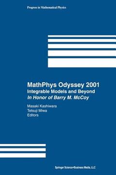 portada Mathphys Odyssey 2001: Integrable Models and Beyond in Honor of Barry M. McCoy (en Inglés)