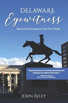 portada Delaware Eyewitness: Behind the Scenes in the First State (en Inglés)