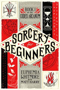 portada Sorcery for Beginners: A Simple Help Guide to a Challenging & Arcane Art (Codex Arcanum) (in English)