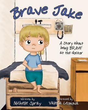 portada Brave Jake: A Story about being BRAVE at the doctor (in English)