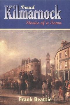 portada Proud Kilmarnock: Stories of a Town (en Inglés)