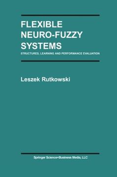 portada Flexible Neuro-Fuzzy Systems: Structures, Learning and Performance Evaluation (The Springer International Series in Engineering and Computer Science)
