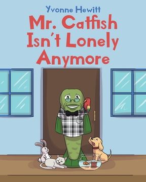portada Mr. Catfish Isn't Lonely Anymore (en Inglés)