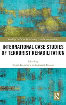portada International Case Studies of Terrorist Rehabilitation (Routledge Studies in the Politics of Disorder and Instability) (en Inglés)