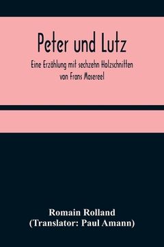 portada Peter und Lutz; Eine Erzählung mit sechzehn Holzschnitten von Frans Masereel 