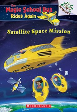 portada Satellite Space Mission (The Magic School bus Rides Again), Volume 4 (en Inglés)