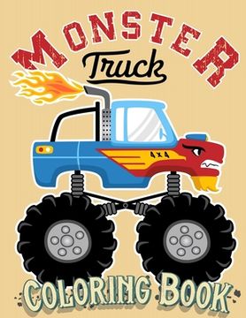 portada Monster Truck Coloring Book: For Kids Ages 4-8 Big Print Unique Drawing of Monster Truck, Cars, Trucks, uscle Cars, SUVs, Supercars and more 