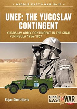 portada Unef: The Yugoslav Contingent: The Yugoslav Army Contingent in the Sinai Peninsula 1956-1967 (en Inglés)