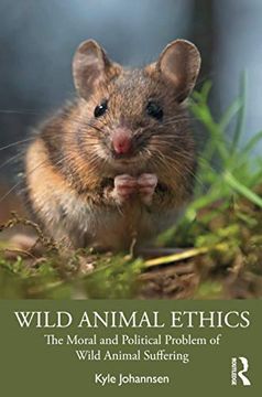 portada Wild Animal Ethics: The Moral and Political Problem of Wild Animal Suffering 