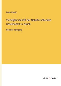 portada Vierteljahrsschrift der Naturforschenden Gesellschaft in Zürich: Neunter Jahrgang (en Alemán)