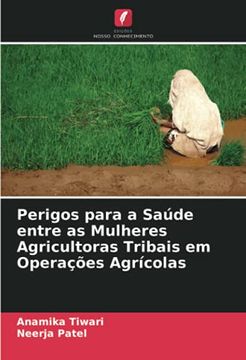 portada Perigos Para a Saúde Entre as Mulheres Agricultoras Tribais em Operações Agrícolas (en Portugués)