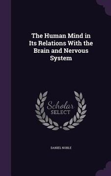 portada The Human Mind in Its Relations With the Brain and Nervous System (en Inglés)