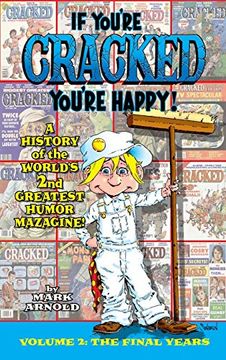 portada If You'Re Cracked, You'Re Happy (Hardback): The History of Cracked Mazagine, Part too (en Inglés)
