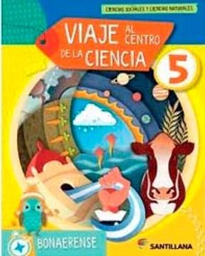 portada Viaje al Centro de la Ciencia 5 Santillana Bonaerense [Biciencias]