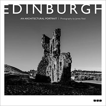 portada Edinburgh: An Architectural Portrait: Photography by James Reid (en Inglés)