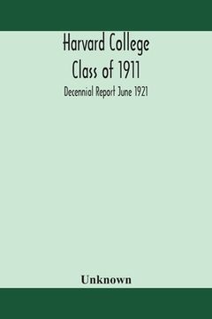 portada Harvard College Class of 1911; Decennial Report June 1921 (en Inglés)